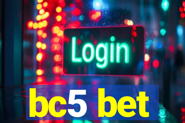 bc5 bet